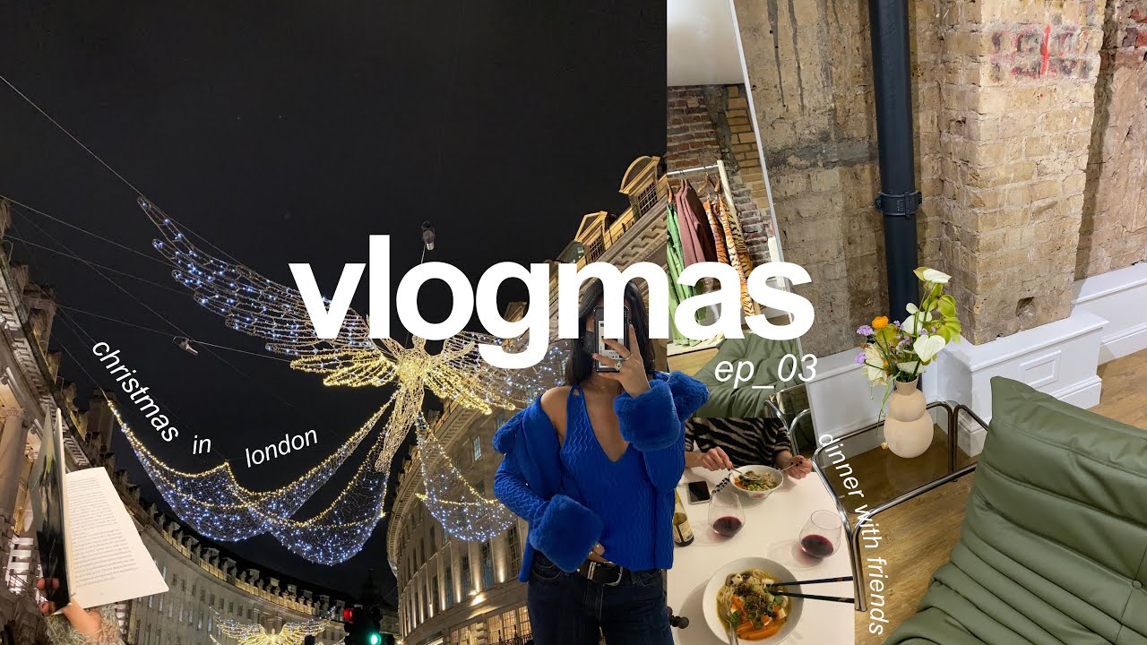 VLOGMAS 03 | cozy day & xmas shopping in london