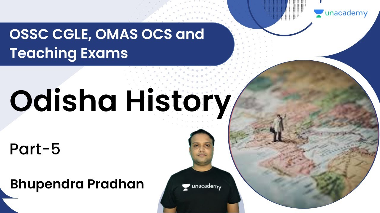 Odisha History | Part 5 | OSSC CGLE, OMAS OCS and Teaching Exams | Bhupendra Pradhan