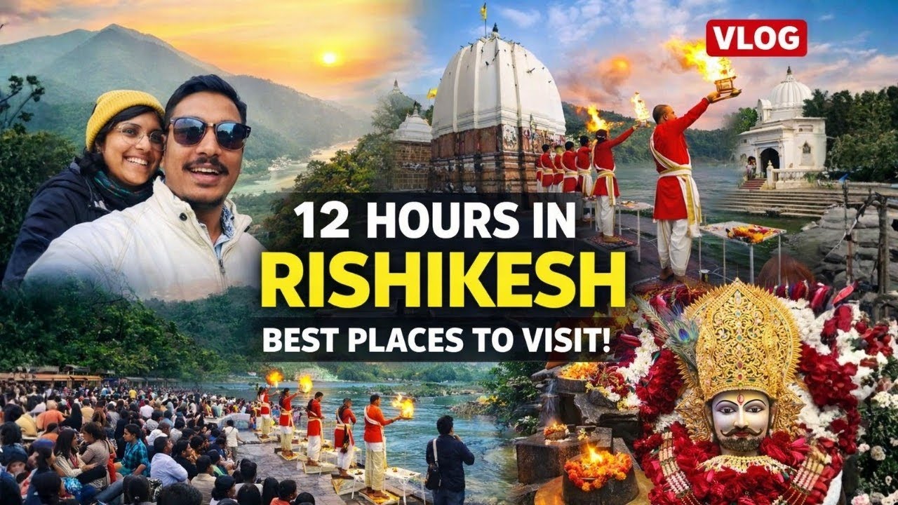 12 Hours in Rishikesh | Best Places to Visit in One Day (Full Travel Guide 2026)