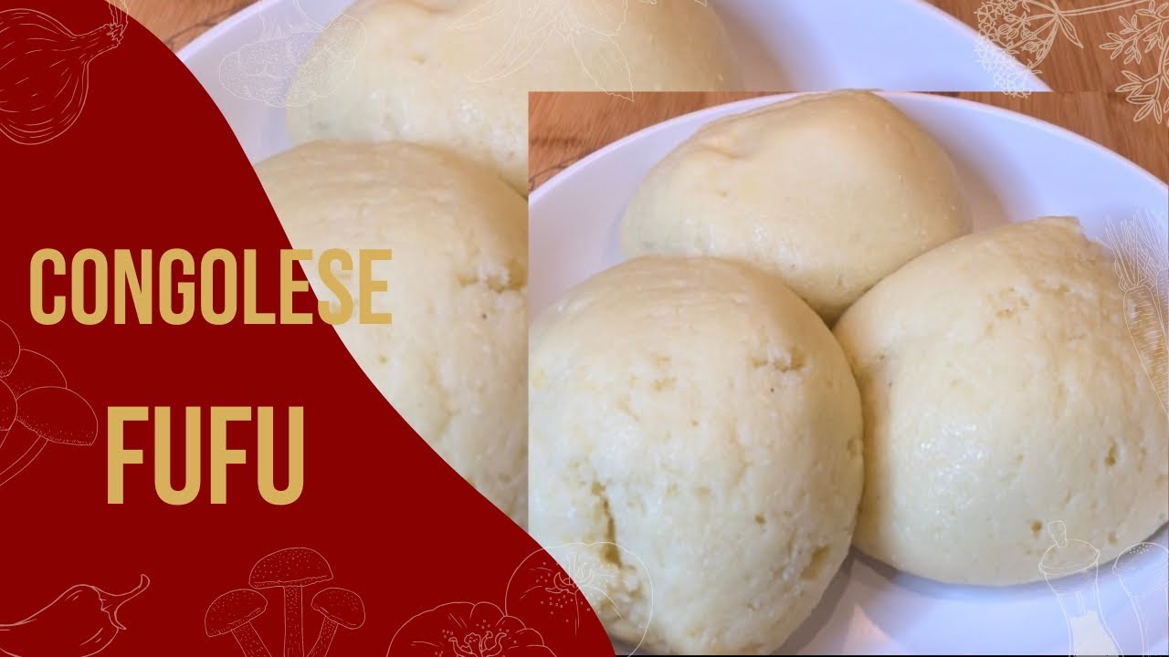 How to cook Congolese fufu