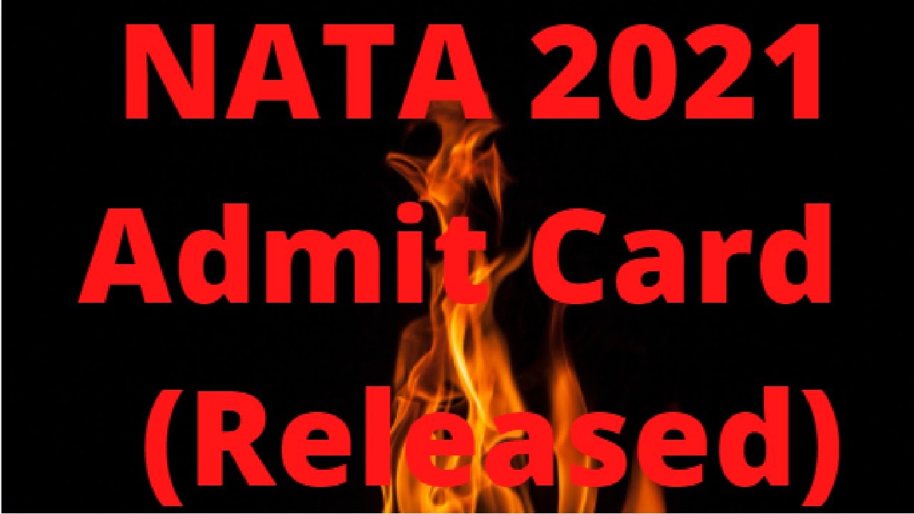NATA 2021 Admit Card (Released) - Know When To Download Your NATA 2021 Hall Ticket