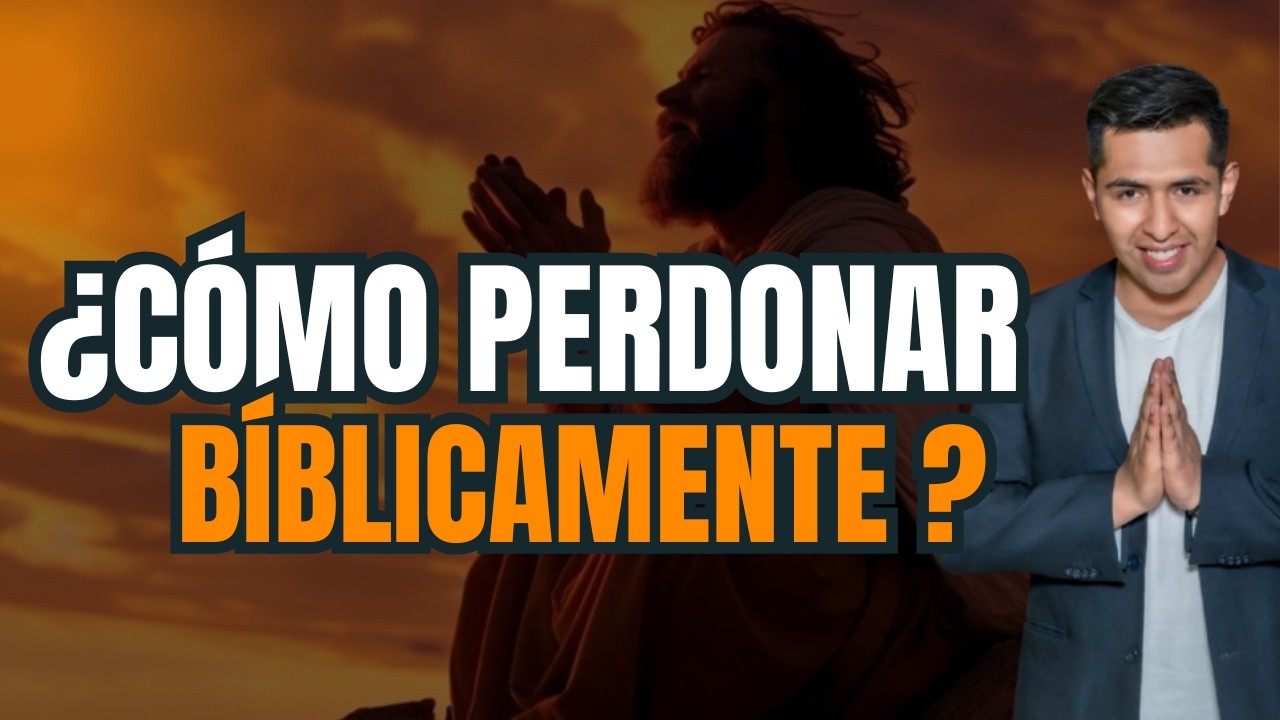 LOS 3 PASOS para PERDONAR BIBLICAMENTE