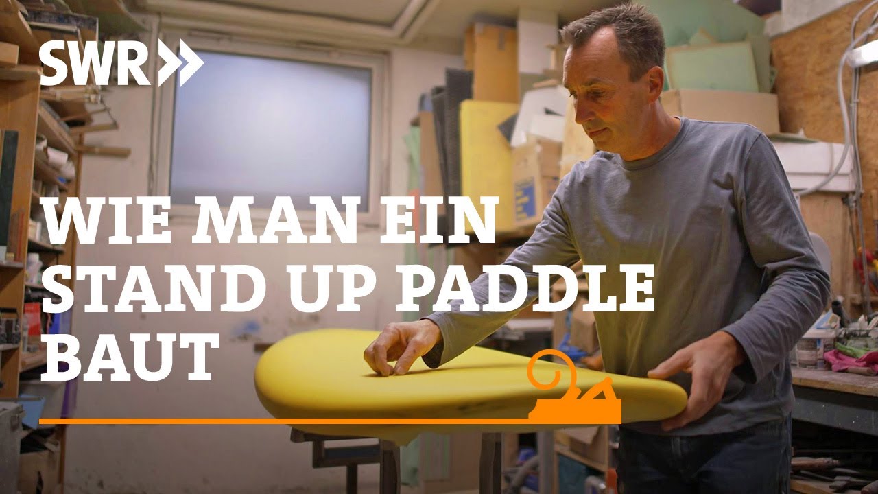 Wie man ein SUP baut | SWR Handwerkskunst