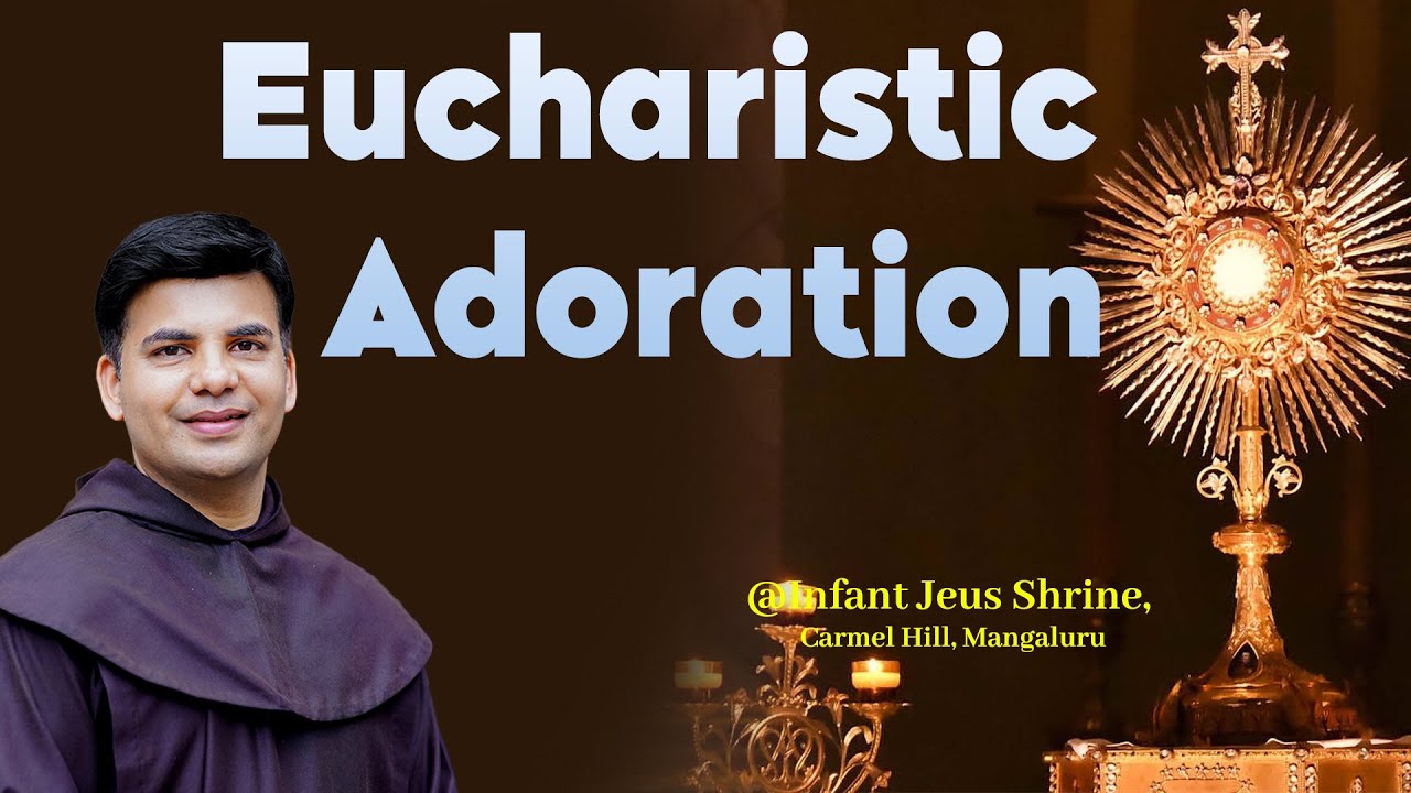 Eucharistic Adoration by Fr Stephen Lobo OCD | Infant Jesus Shrine, Mangaluru |