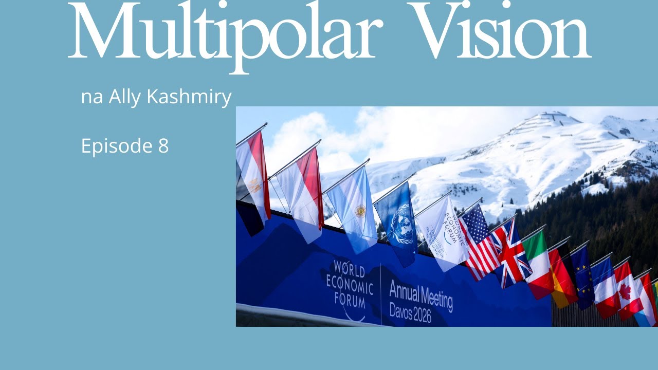 Jukwaa la World Economy Forum Lilivyopoteza Ushawishi | Multipolar Vision EP 08