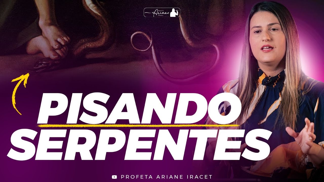 PODEROSA ORAÇÃO (PISANDO SERPENTES)  @arianeiracet