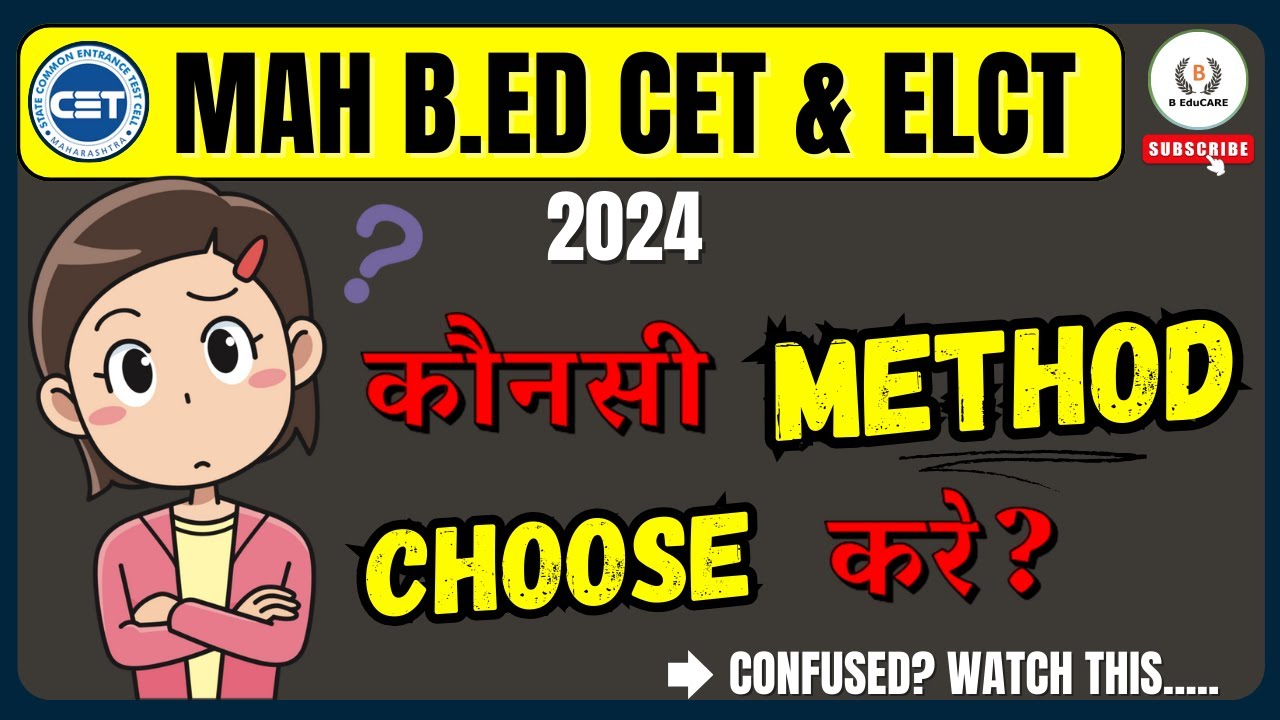 MAH B.ED CET & ELCT 2024 - Which Method to Choose? Must Watch.. #bedcet #mahbedcet