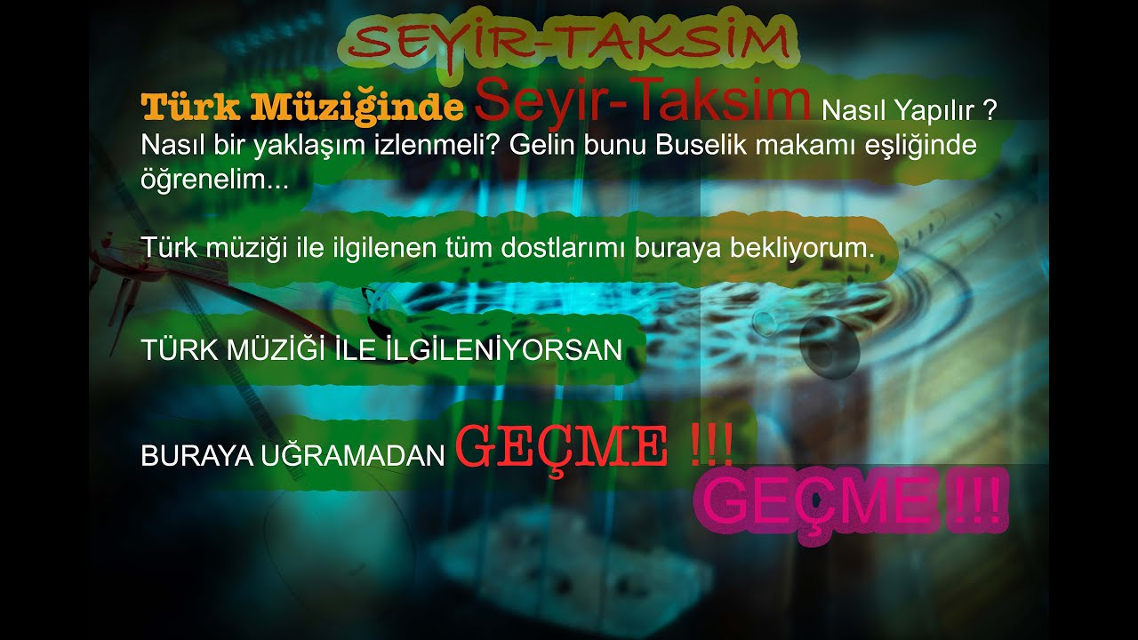 Türk Müziğinde  Seyir-Taksim Anlayışı ( Buselik Makamı bünyesinde )