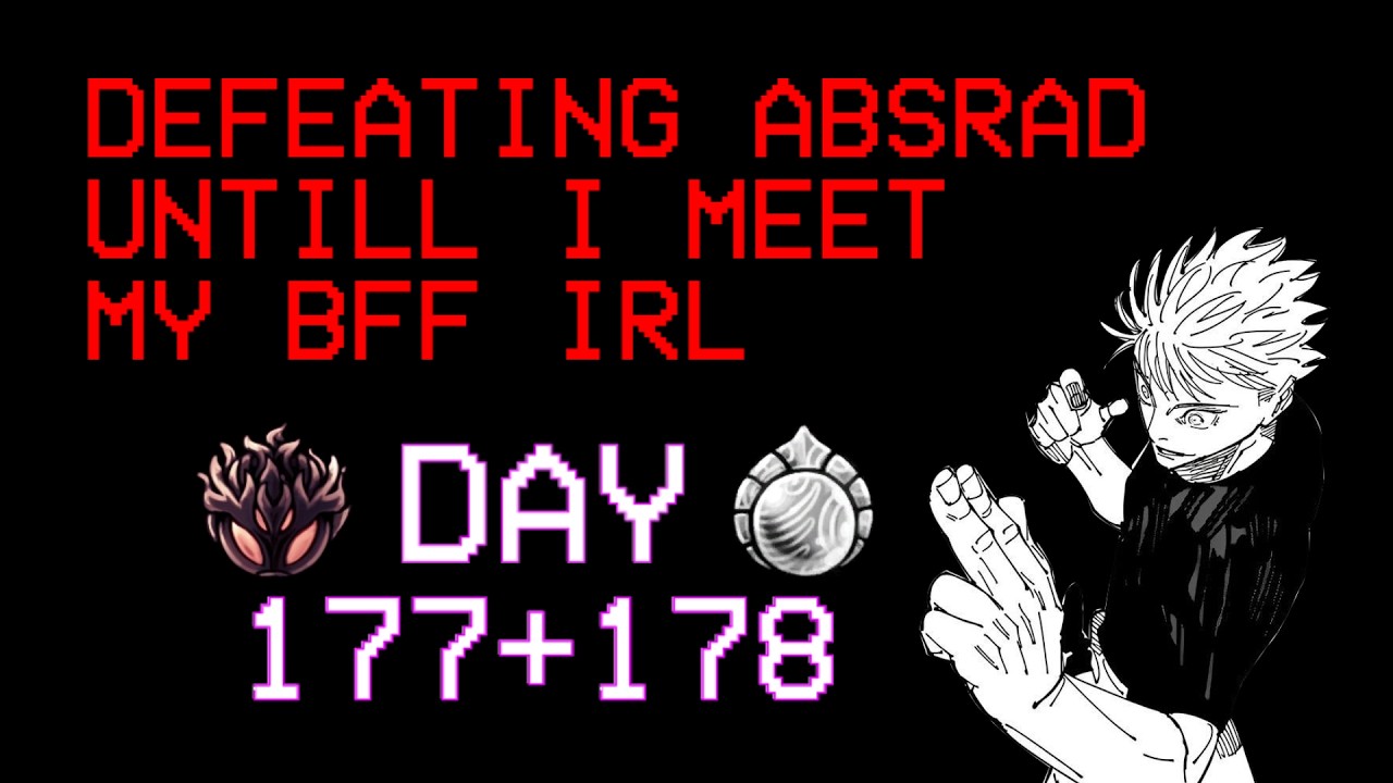 DAILY HITLESS ABSRAD Untill I Meet My BFF ( DAY 177+178 )