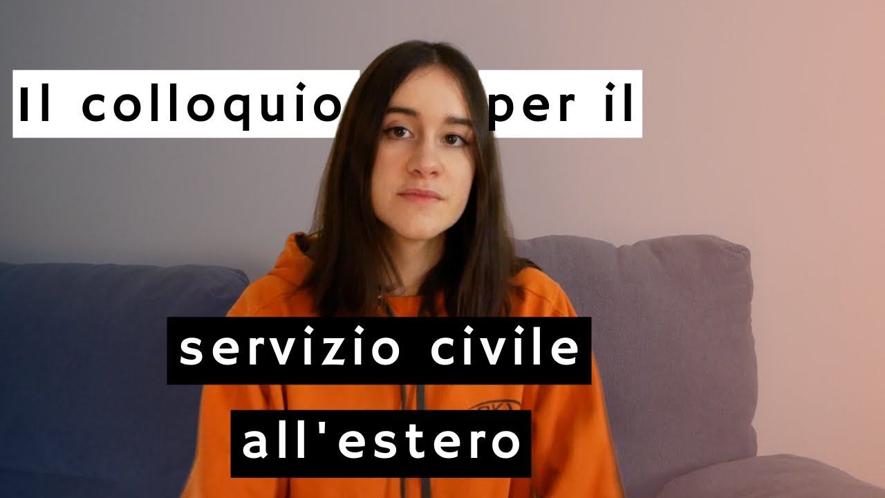 Cosa sapere sul COLLOQUIO per il SERVIZIO CIVILE all'estero