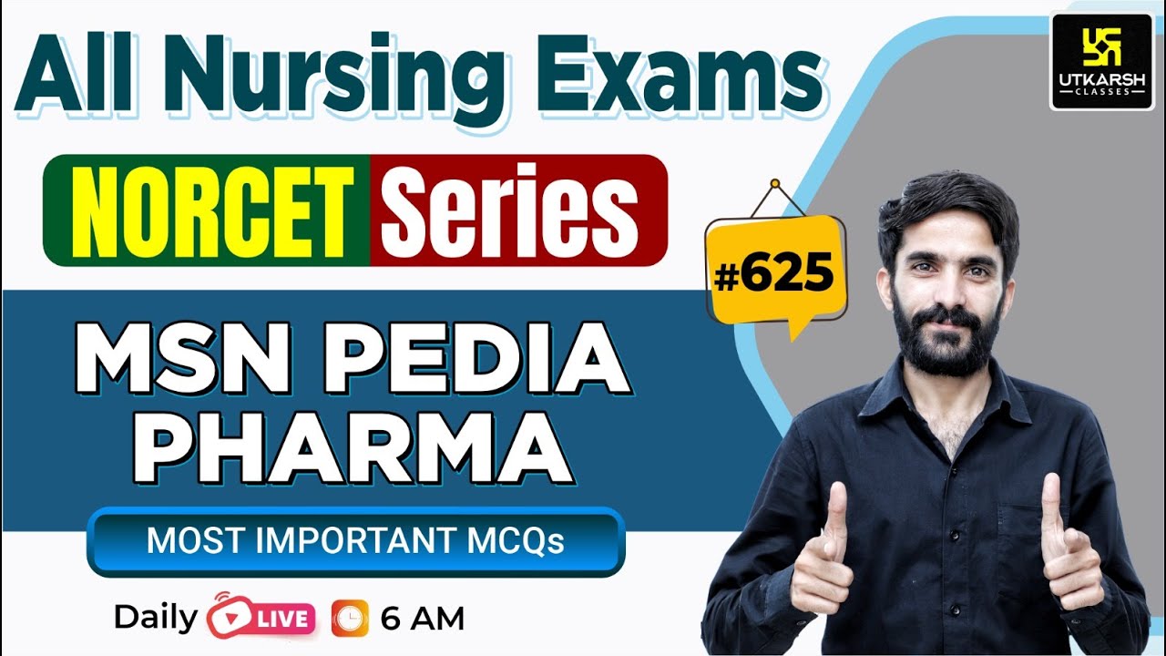 MSN, PEDIA, PHARMA | NORCET Series #625 | For NORCET(AIIMS) | ESIC | PGI | CHO | By Raju Sir