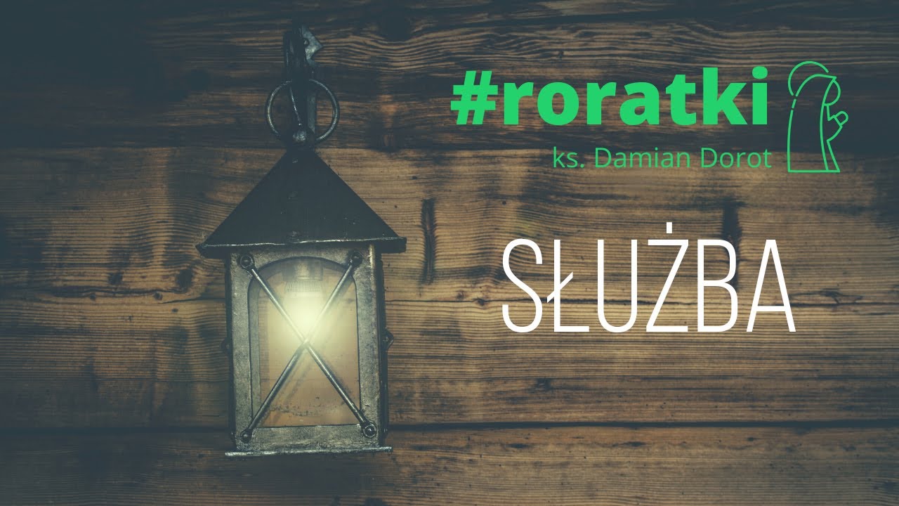 #RORATKI : Służba | ks. Damian Dorot