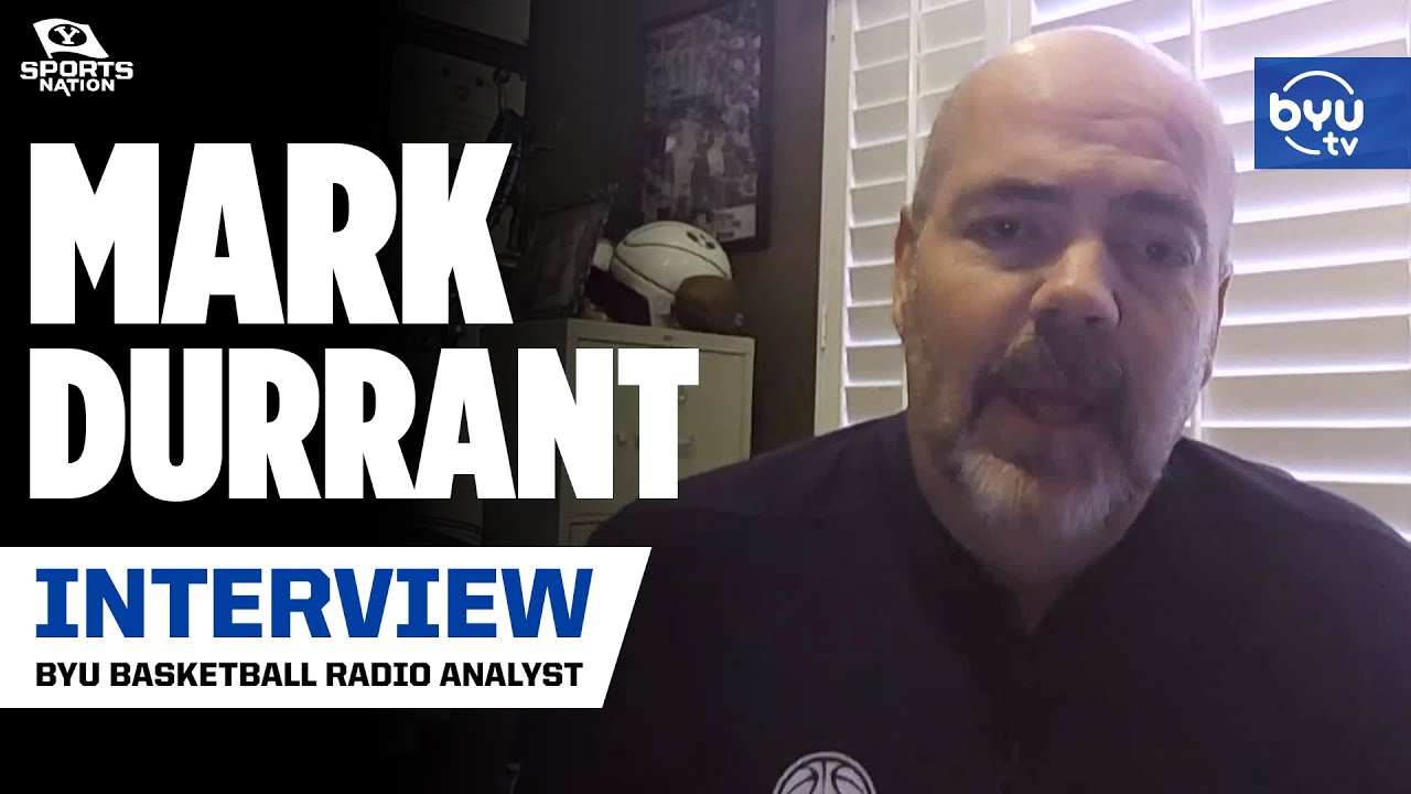 Where BYU Basketball Need to Improve? Mark Durrant Doesn't Beat Around the Bush