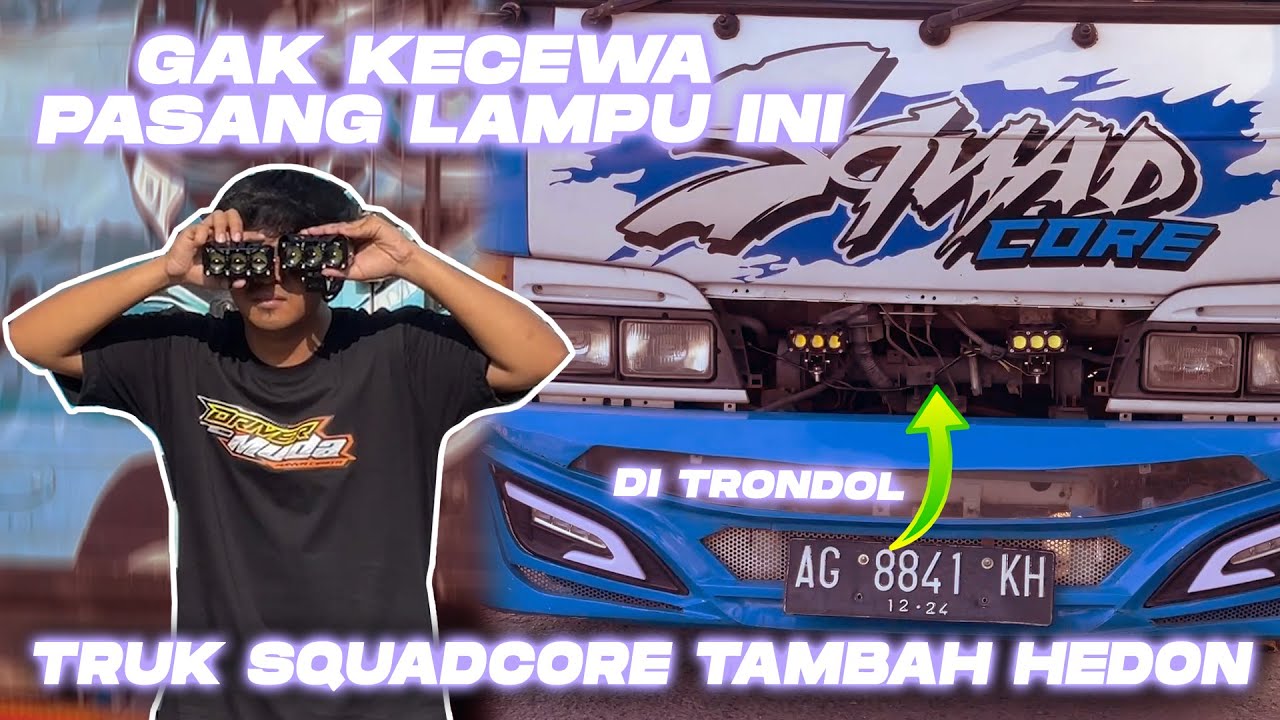Truk Squadcore Pasang Lampu SQL 3 Mata Biar Kayak Di Bus Truk Tambah Mbois