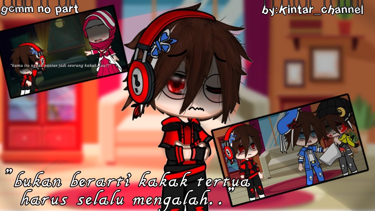 •bukan berarti kakak tertua harus selalu mengalah... •gcmm no part-!