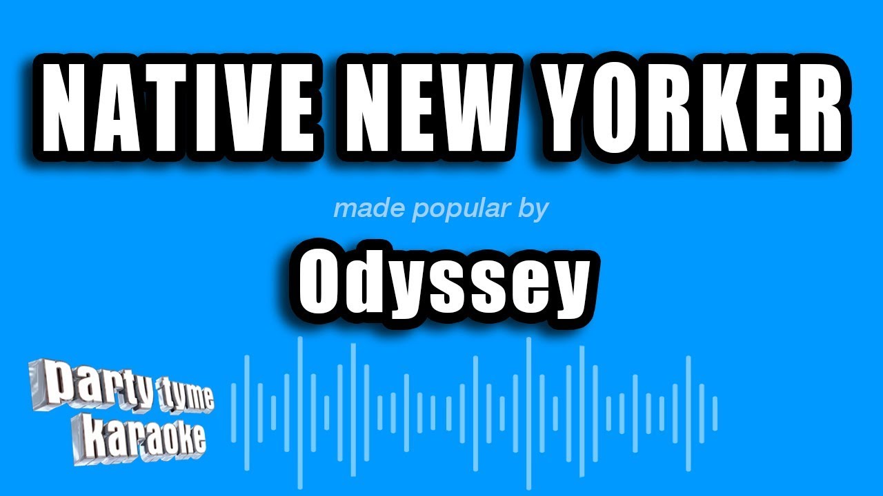 Odyssey - Native New Yorker (Karaoke Version)