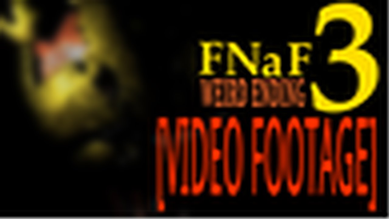 FNAF3_WEIRD_ENDING.mp4 [VIDEO FOOTAGE]