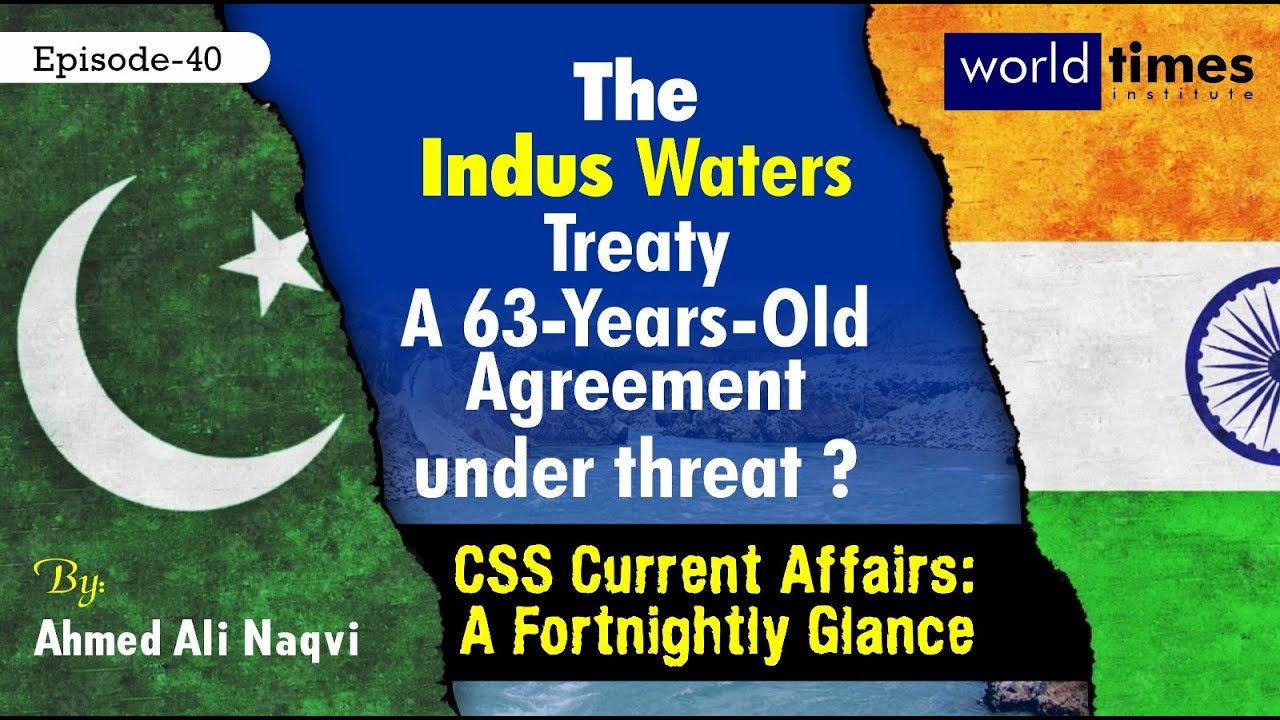 The Indus Waters Treaty: A 63-Years-Old Agreement under threat ? | Fortnightly Glance | WTI | Ep: 40