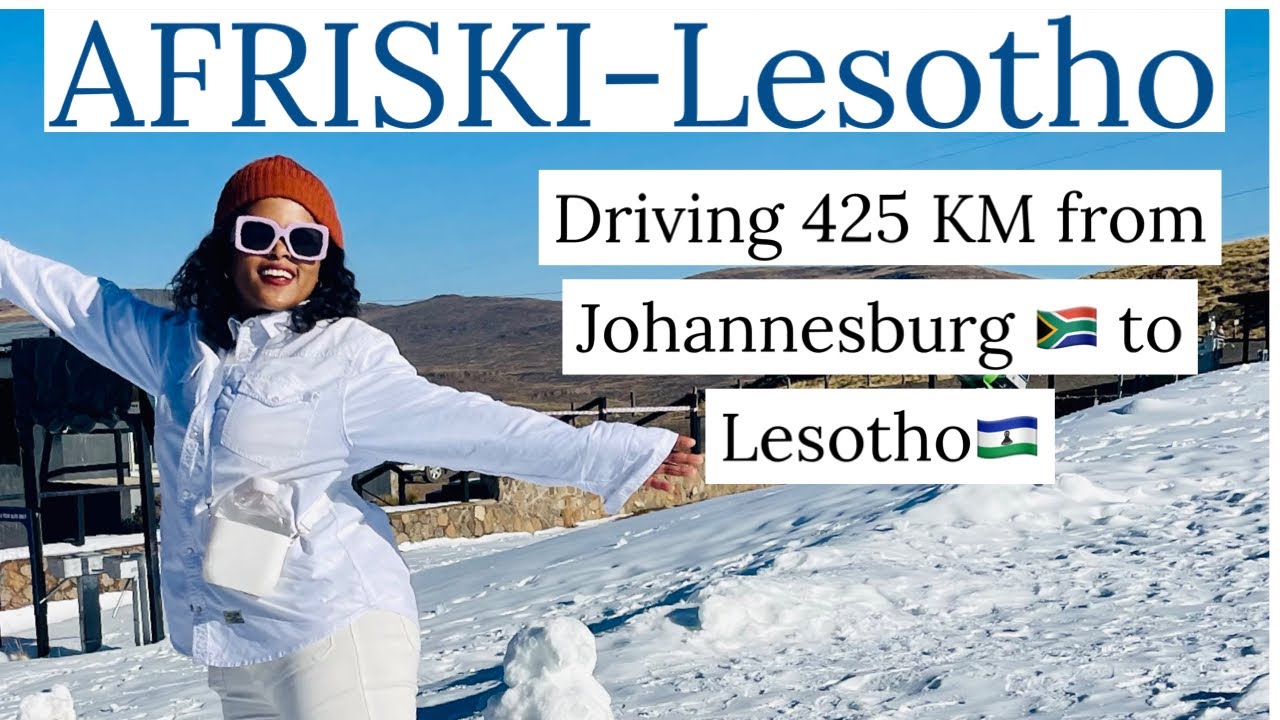 Road trip from Johannesburg  South Africa 🇿🇦to Afriski Lesotho 🇱🇸 | come and see African snow