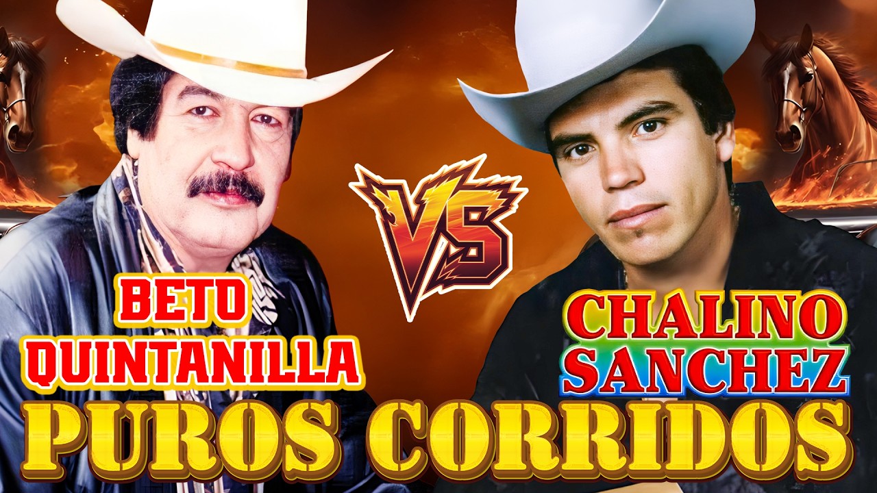 Chalino Sánchez y Beto Quintanilla Mix Corridos Bravos - Sus Mejores Canciones 🎶 Mix Inolvidable