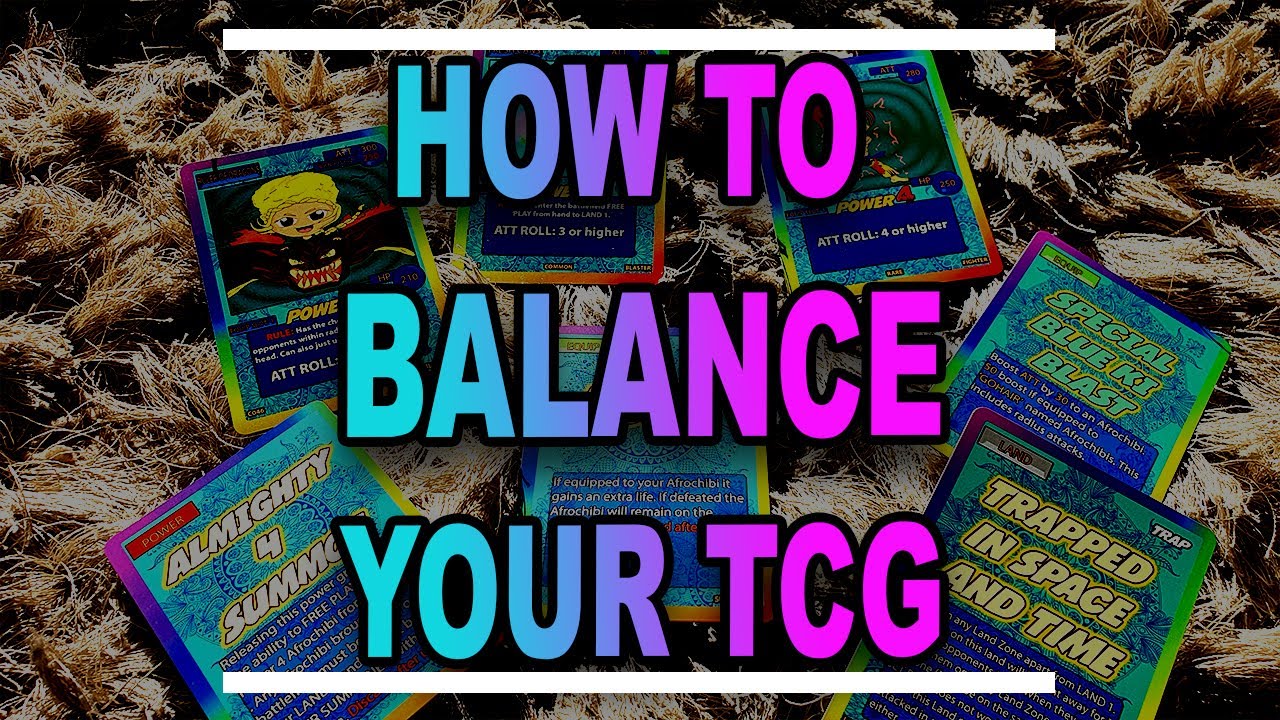 Making A TCG, 5 Tips on How To Balance Your Trading Card Game in 2020