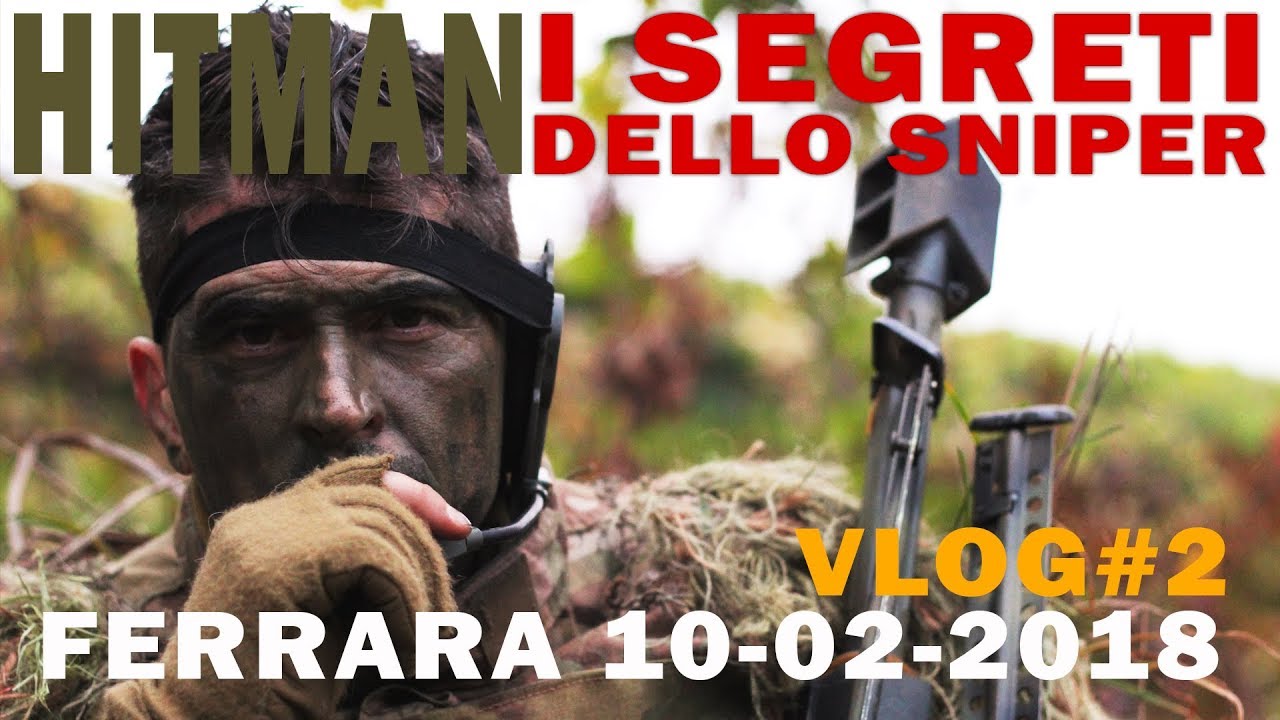 HITMAN... i segreti dello SNIPER.... (Ferrara VLOG #2)