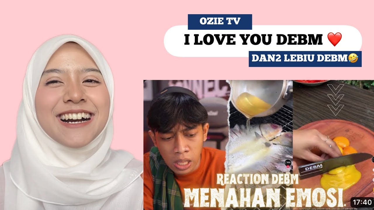 REACTION DEBM OZIE.TV ‼️ I LOVE U DEBM 💕