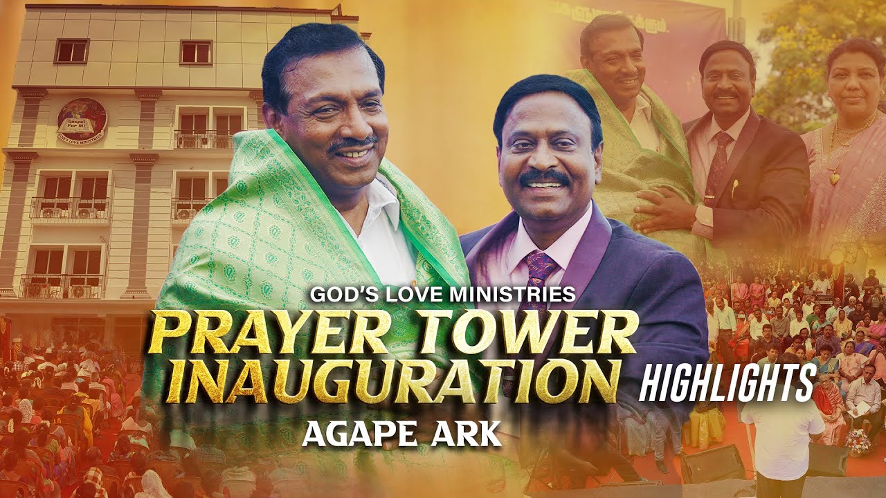 Prayer Tower Inauguration Highlights - AGAPE ARK | God's Love Ministries | Evg. T. Stephen