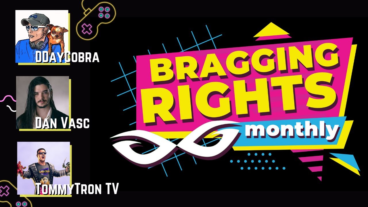 Bragging Rights Monthly w/ TommyTron, Dan Vasc and DDayCobra