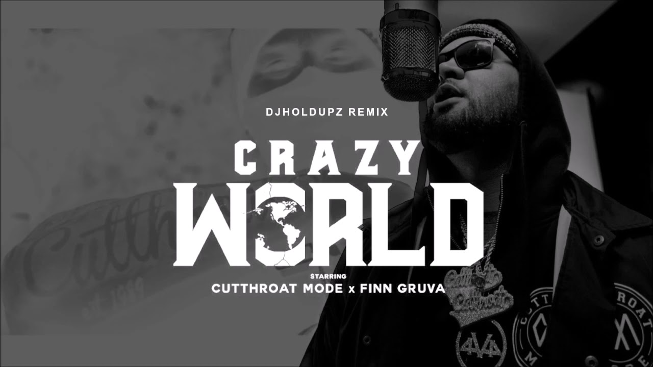 Cutthroat Mode X Finn Gruva X DJ Holdupz - Crazy World Remix