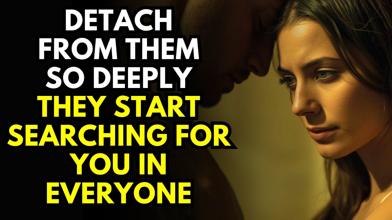How To Detach From Them So Deeply They Start Searching For You In Everyone | Stoic Detachment