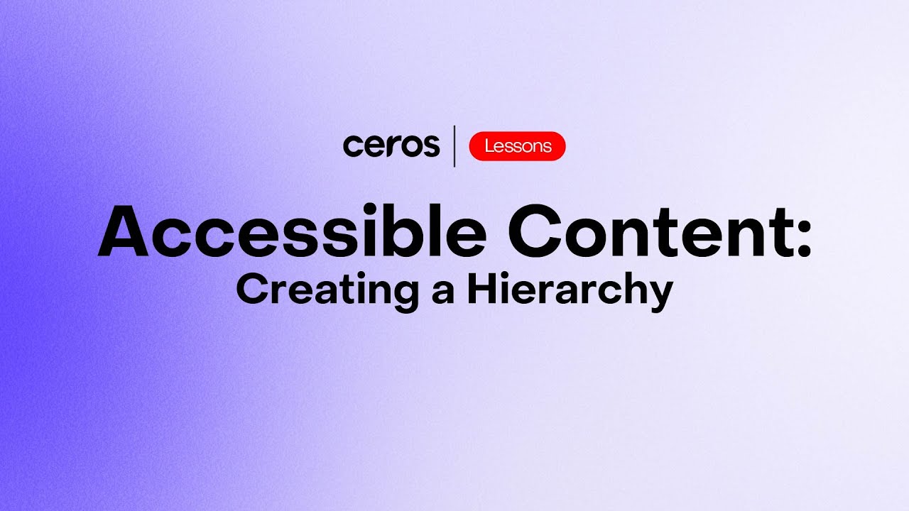 Accessible Content: Creating a Hierarchy