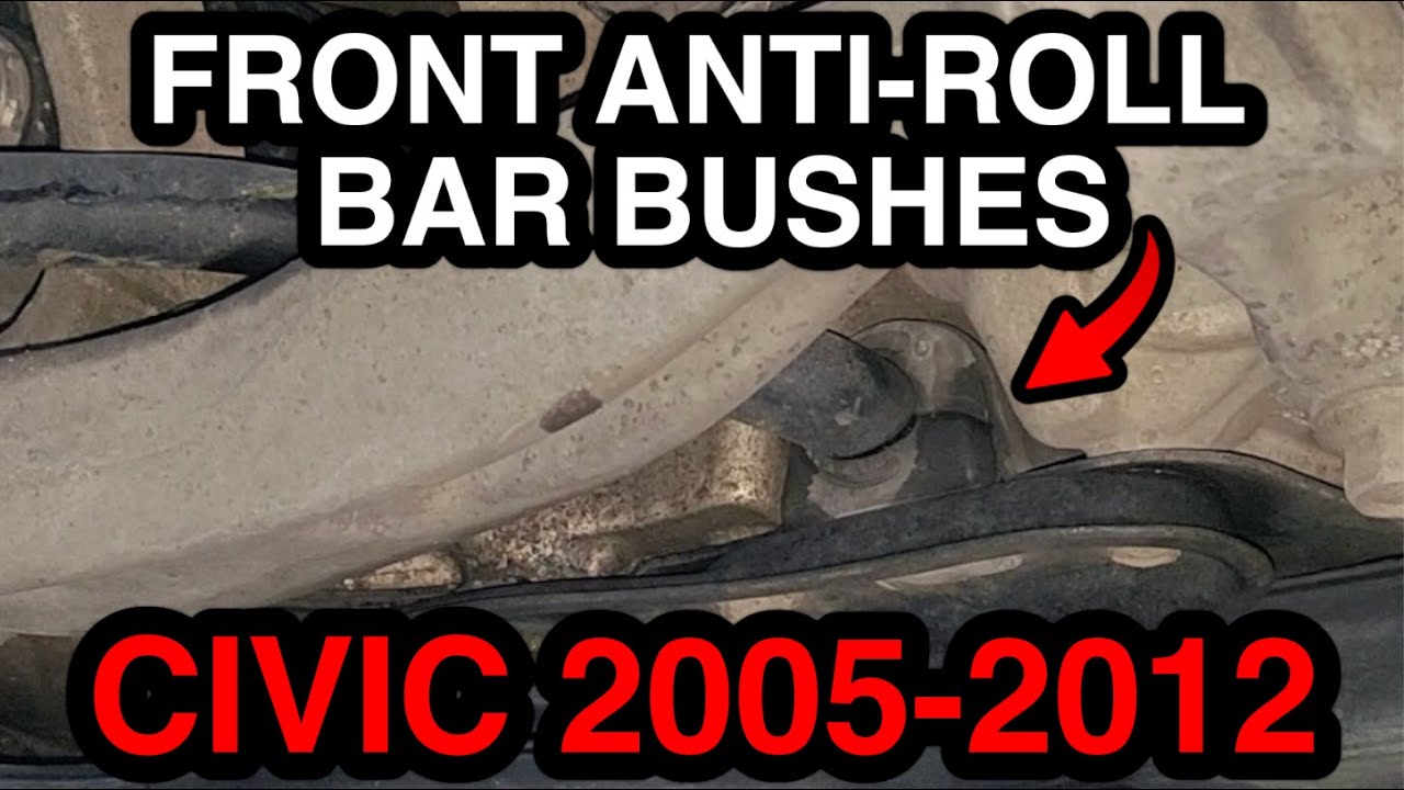 Honda Civic Mk8 front anti-roll bar (ARB) bush replacement