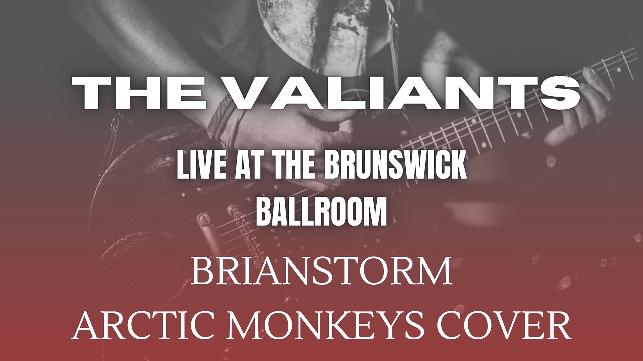 Brianstorm - Arctic Monkeys (covered by The Valiants)