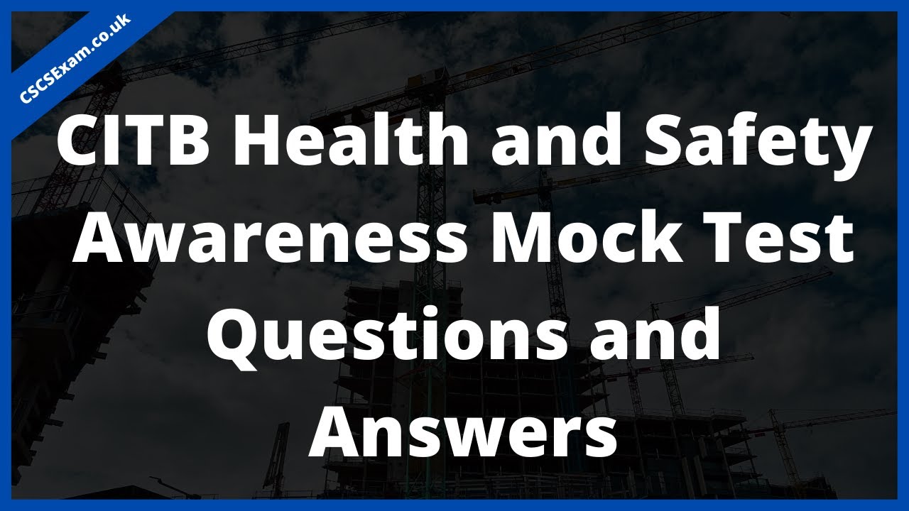 CITB Health and Safety Awareness Mock Test | CSCS Test | CSCS Questions