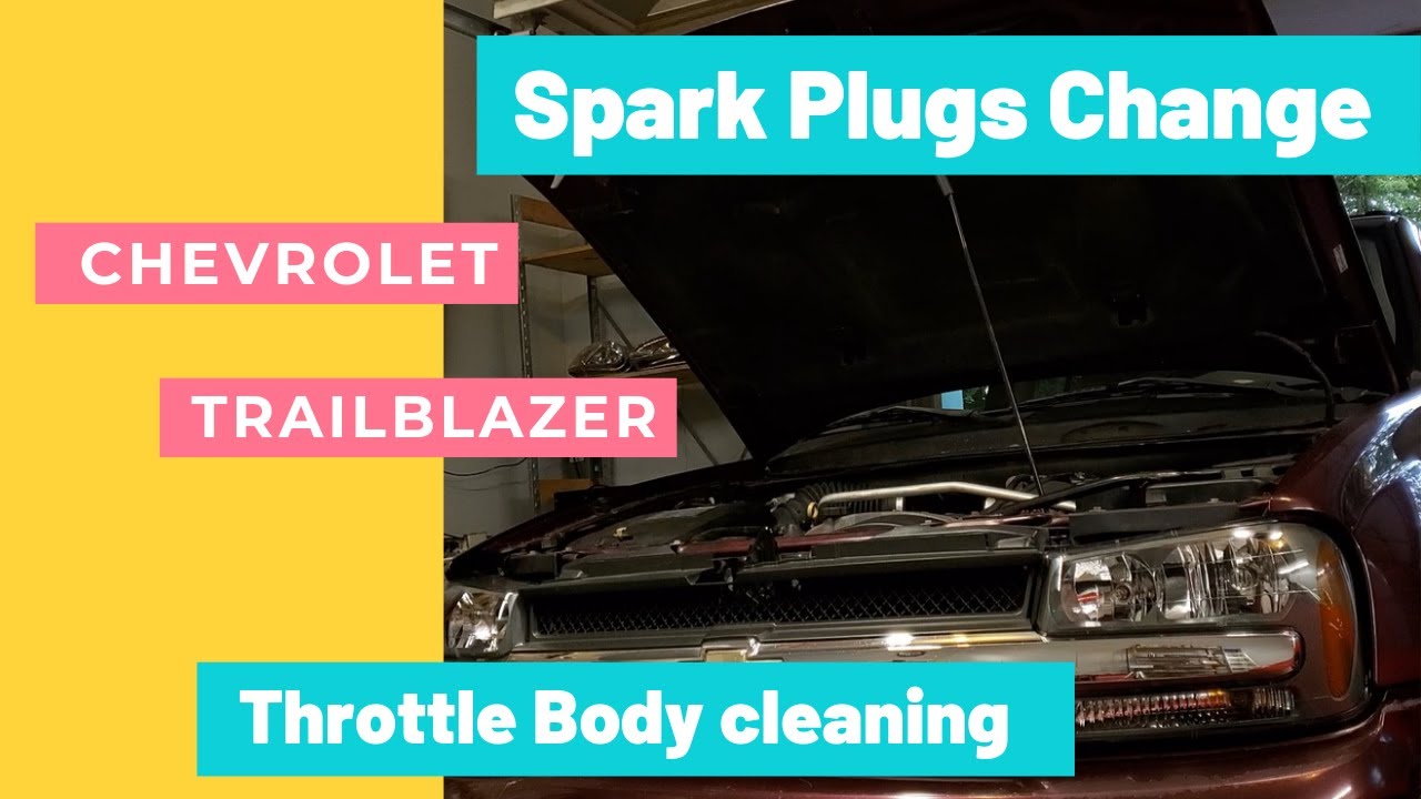 Chevrolet Trailblazer Spark Plug Change & Throttle Body Cleaning!!
