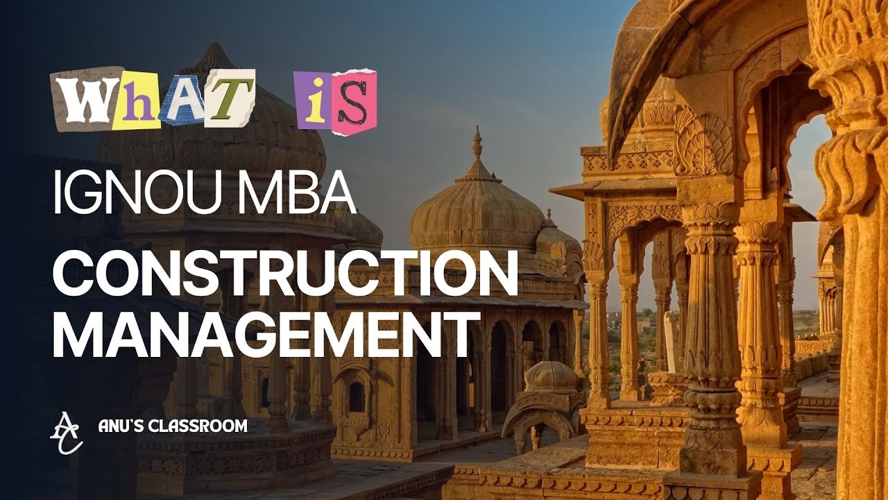 IGNOU MBA in Construction Management (MBACN) Explained! Full Syllabus, Study Tips & Key Dates