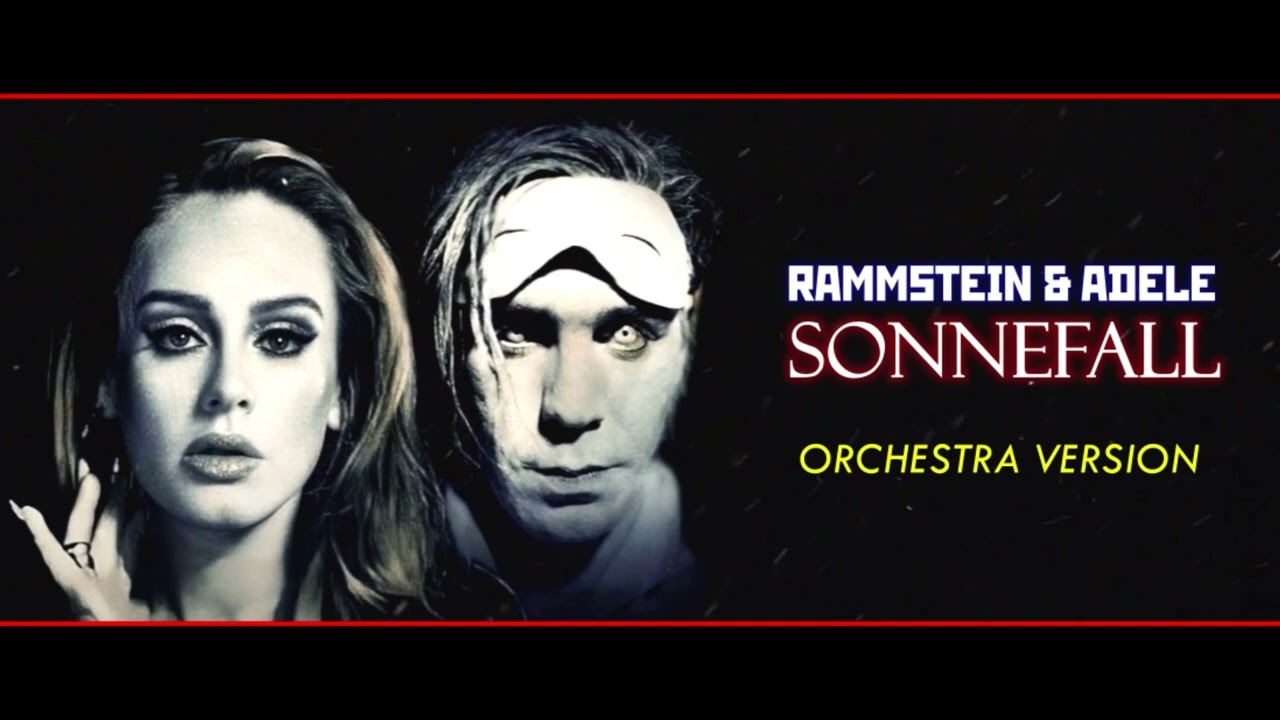 Rammstein & Adele - Sonnefall (Ochestra Mashup)