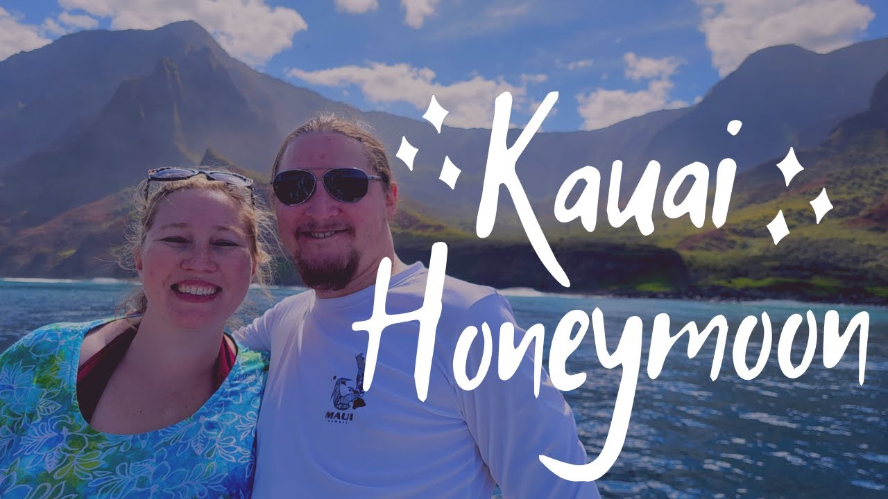 Kauai! MB & Drew's Hawaiian Honeymoon, the Kauai chapter - rough cut