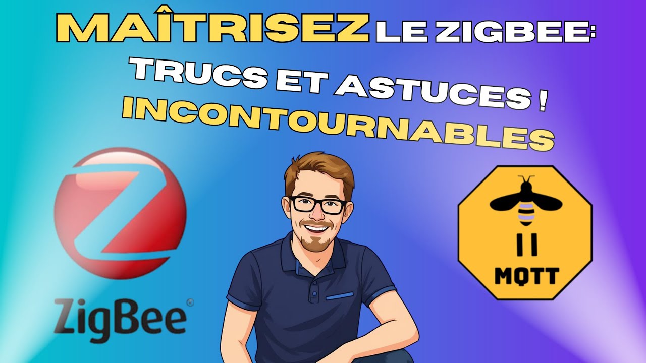 Avec ces ASTUCES, vous allez gérer votre Zigbee à la perfection !