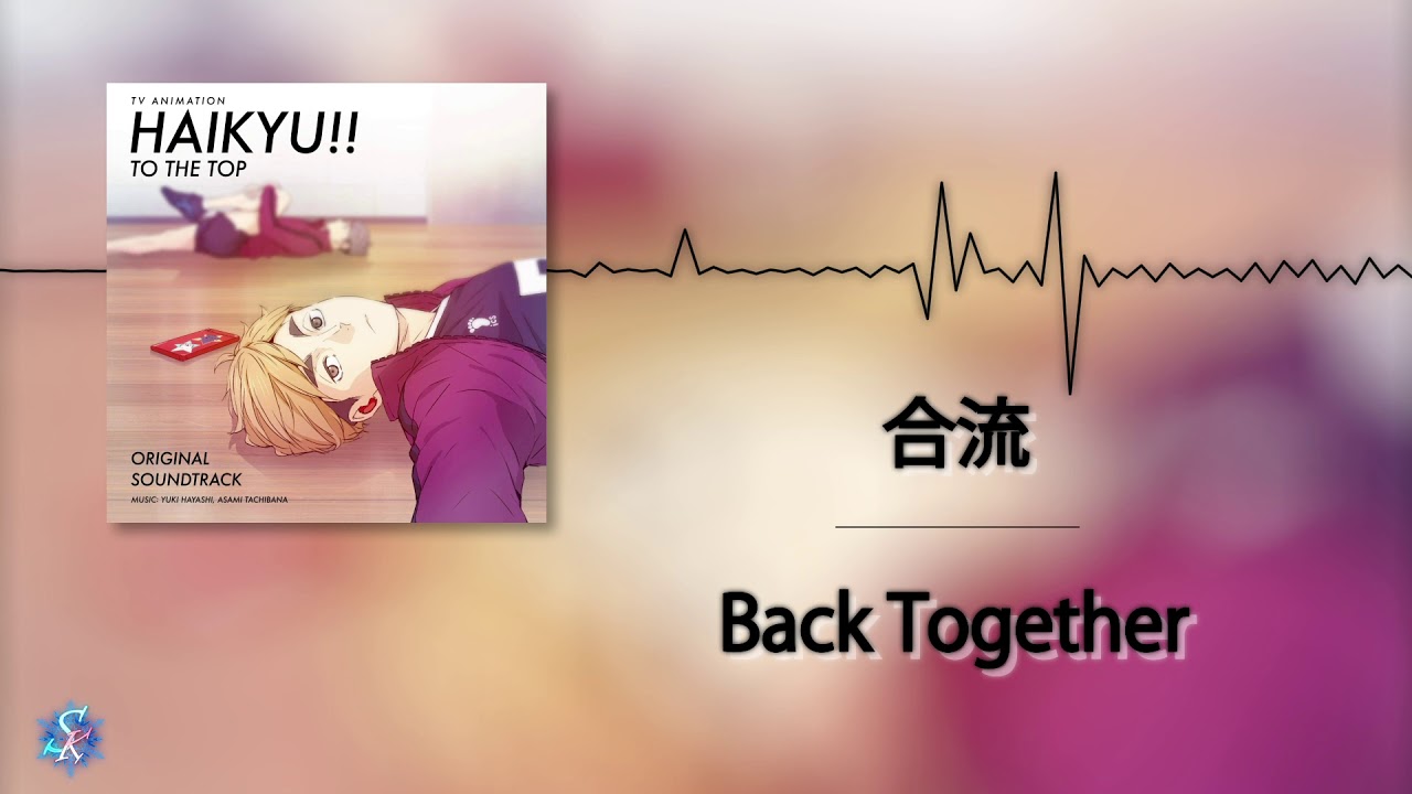 Haikyuu!! To The Top OST - Back Together