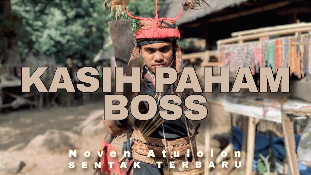 KASIH PAHAM BOSS - GOYANG SENTAK NOVEN ATULOLON