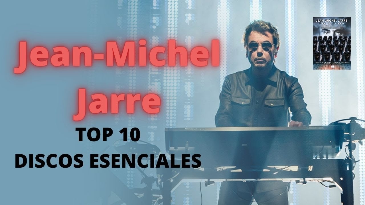 TOP10 Jean-Michel Jarre: Reseña y Discos recomendados
