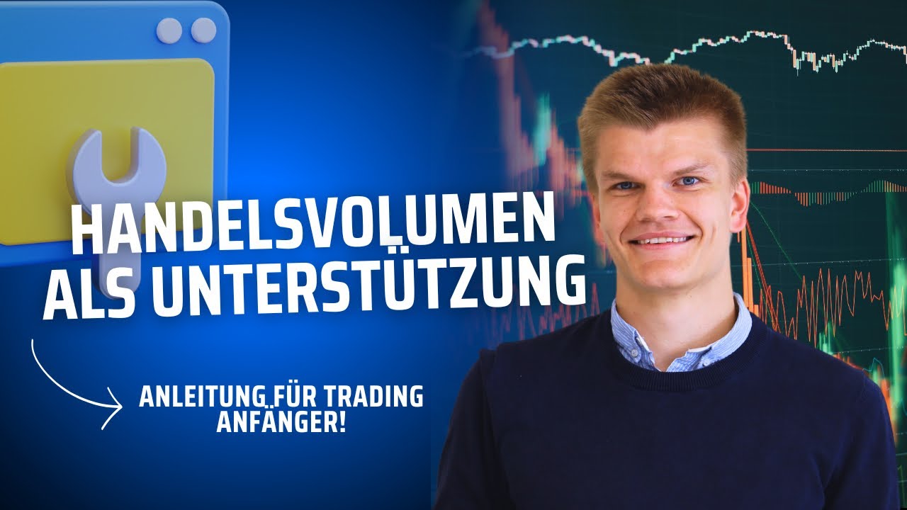 Wie man Handelsvolumen als Unterst&uuml;tzung f&uuml;r technische Signale nutzt! Anleitung f&uuml;r Tradinganf&auml;nger