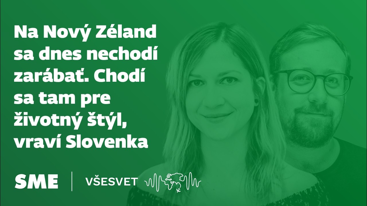 Na Nový Zéland sa dnes nechodí zarábať. Chodí sa tam pre životný štýl, vraví Slovenka (Všesvet)