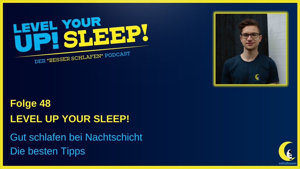 Gut schlafen bei Nachtschicht - Die besten Tipps | #48 Level Up Your Sleep