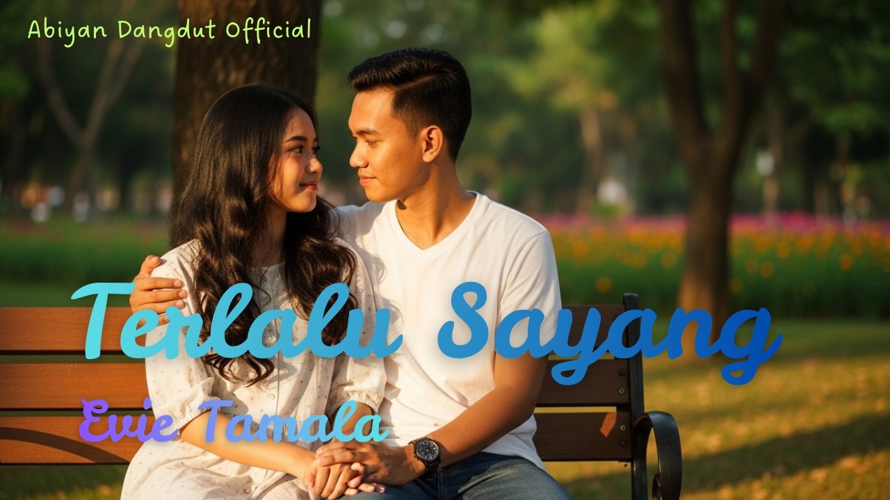 Terlalu Sayang–Evie Tamala-Cover Dangdut  Versi Terbaru & Menyentuh Hati by Abiyan Dangdut official