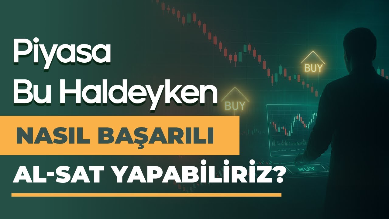 Endeks Bu Haldeyken Nasıl Başarılı Al-Sat (Trade) Yapabiliriz?