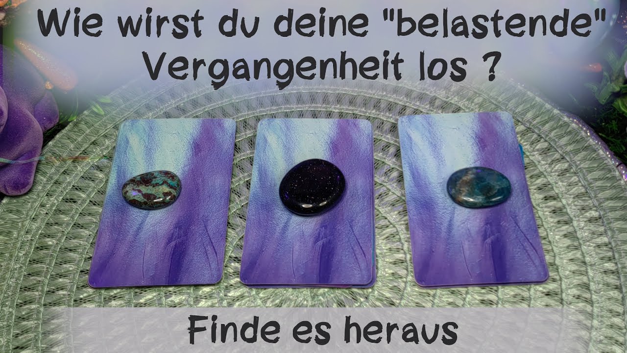 🔮 Wie kannst du deine Vergangenheit los werden?🔮Zeitlos #auswahlorakel