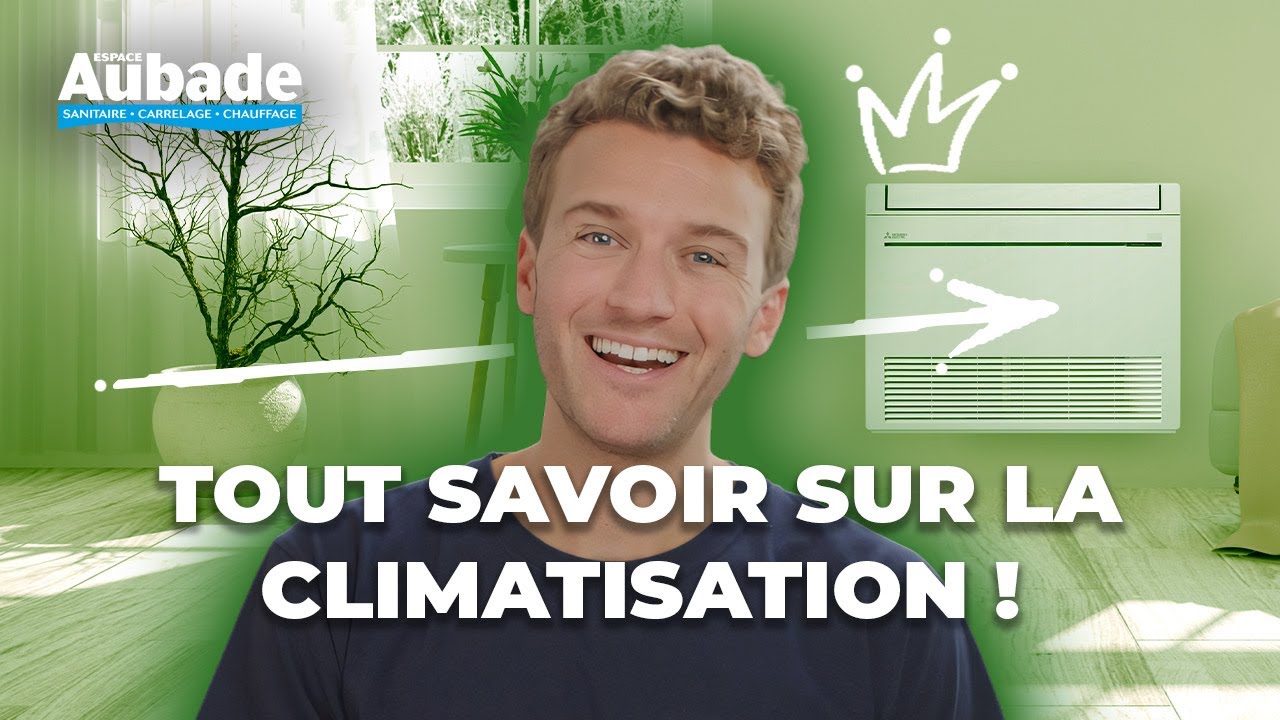 Comment choisir sa CLIMATISATION id&eacute;ale ?